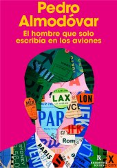 Portada, realizada por Javier Ja&eacute;n,  de la primera novela de Pedro Almod&oacute;var: “El hombre que solo escrib&iacute;a en los aviones”